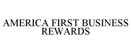 AMERICA FIRST BUSINESS REWARDS trademark
