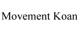 MOVEMENT KOAN trademark