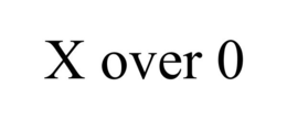 X OVER 0 trademark
