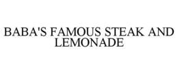 BABA'S FAMOUS STEAK AND LEMONADE trademark