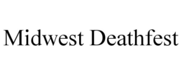 MIDWEST DEATHFEST trademark