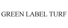 GREEN LABEL TURF trademark