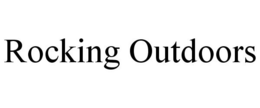 ROCKING OUTDOORS trademark