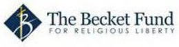 B THE BECKET FUND FOR RELIGIOUS LIBERTY trademark