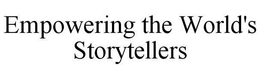 EMPOWERING THE WORLD'S STORYTELLERS trademark