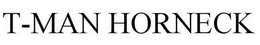 T-MAN HORNECK trademark