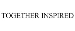TOGETHER INSPIRED trademark