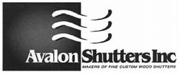 AVALON SHUTTERS INC MAKERS OF FINE CUSTOM WOOD SHUTTERS trademark