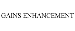 GAINS ENHANCEMENT trademark