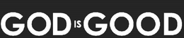 GOD IS GOOD trademark