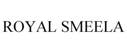 ROYAL SMEELA trademark