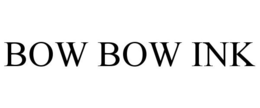 BOW BOW INK trademark