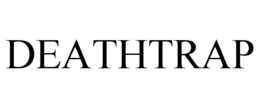 DEATHTRAP trademark