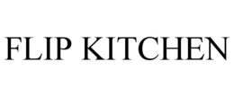 FLIP KITCHEN trademark
