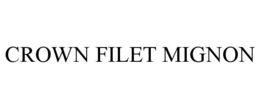 CROWN FILET MIGNON trademark