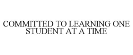 COMMITTED TO LEARNING ONE STUDENT AT A TIME trademark