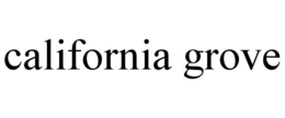 CALIFORNIA GROVE trademark