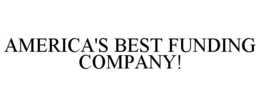 AMERICA'S BEST FUNDING COMPANY! trademark