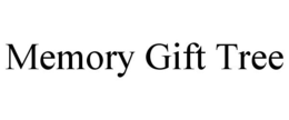 MEMORY GIFT TREE trademark