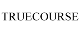 TRUECOURSE trademark