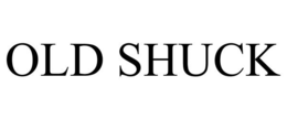 OLD SHUCK trademark