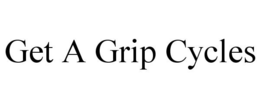 GET A GRIP CYCLES trademark
