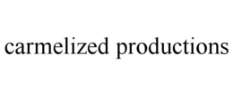 CARMELIZED PRODUCTIONS trademark