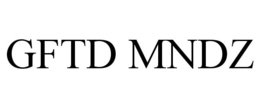 GFTD MNDZ trademark