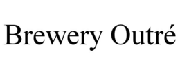 BREWERY OUTRÉ trademark