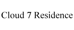 CLOUD 7 RESIDENCE trademark