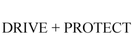 DRIVE + PROTECT trademark