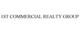 1ST COMMERCIAL REALTY GROUP trademark