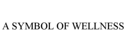 A SYMBOL OF WELLNESS trademark