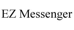 EZ MESSENGER trademark