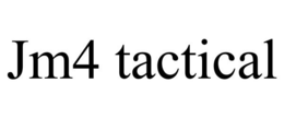 JM4 TACTICAL trademark