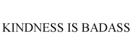KINDNESS IS BADASS trademark