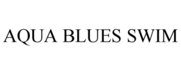 AQUA BLUES SWIM trademark