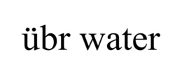 ÜBR WATER trademark