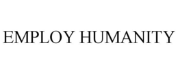 EMPLOY HUMANITY trademark