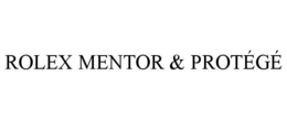 ROLEX MENTOR & PROTÉGÉ trademark