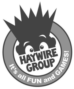 HAYWIRE GROUP IT'S ALL FUN AND GAMES! trademark
