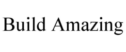 BUILD AMAZING trademark
