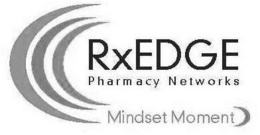 RXEDGE PHARMACY NETWORKS MINDSET MOMENT trademark
