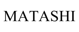 MATASHI trademark