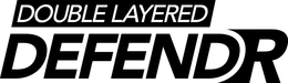 DOUBLE LAYERED DEFENDR trademark