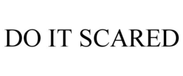 DO IT SCARED trademark