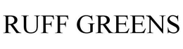 RUFF GREENS trademark