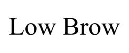 LOW BROW trademark