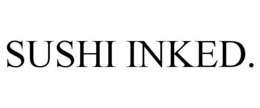 SUSHI INKED. trademark
