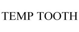 TEMP TOOTH trademark